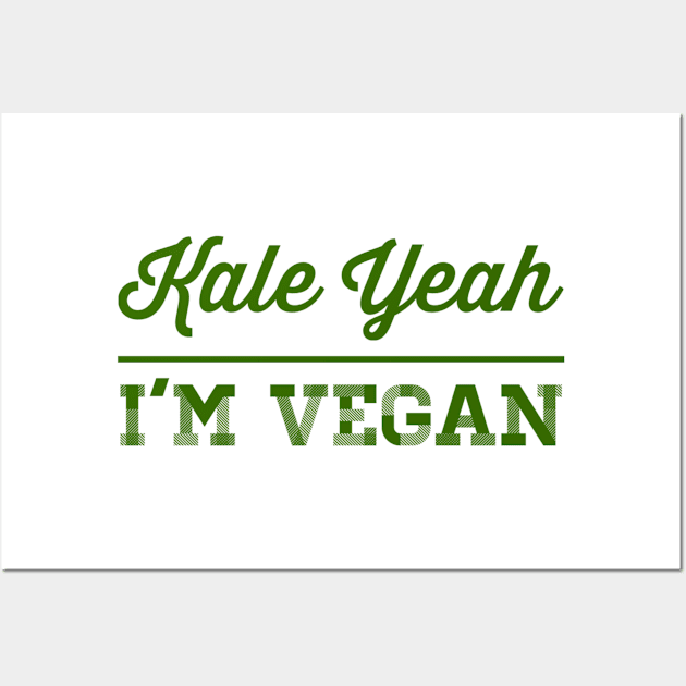 Kale yeah I’m vegan Wall Art by Birdbox